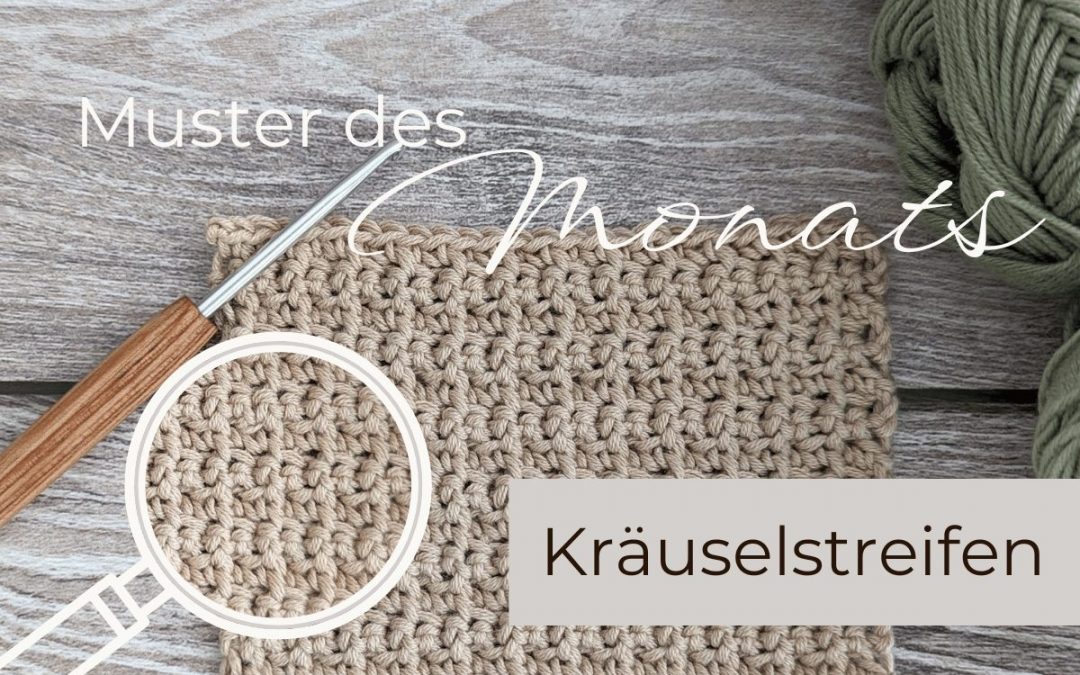 Kräuselstreifen – Muster des Monats