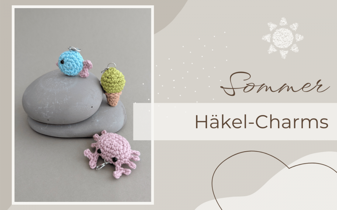 Sommer-Charms: 3 niedliche kleine Häkelanhänger