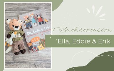 Häkelbuch: Ella, Eddie & Erik – Drei Häkelfreunde – ein Kleiderschrank