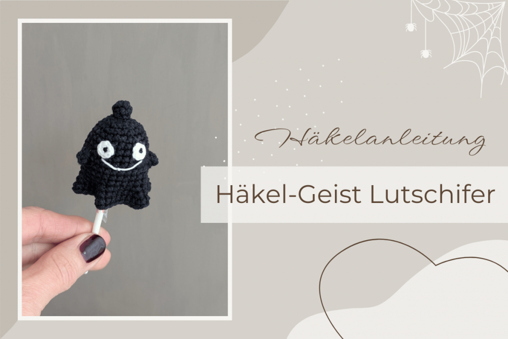 Lutschifer, der Häkelgeist