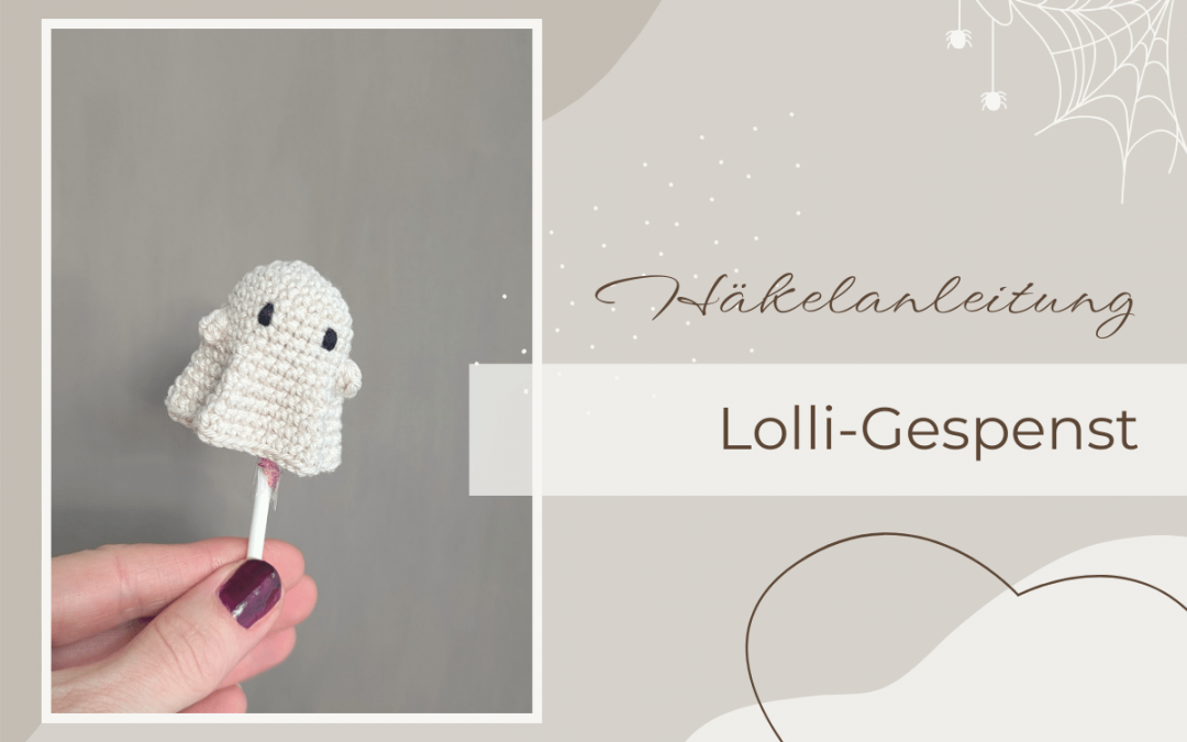 Häkel-Geist: dein kleines Lolli-Gespenst