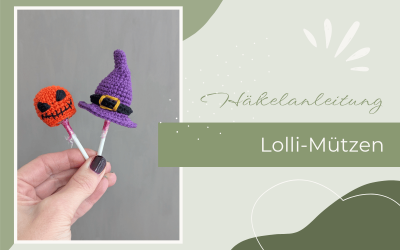 Witzige Lolli-Mützen zu Halloween häkeln