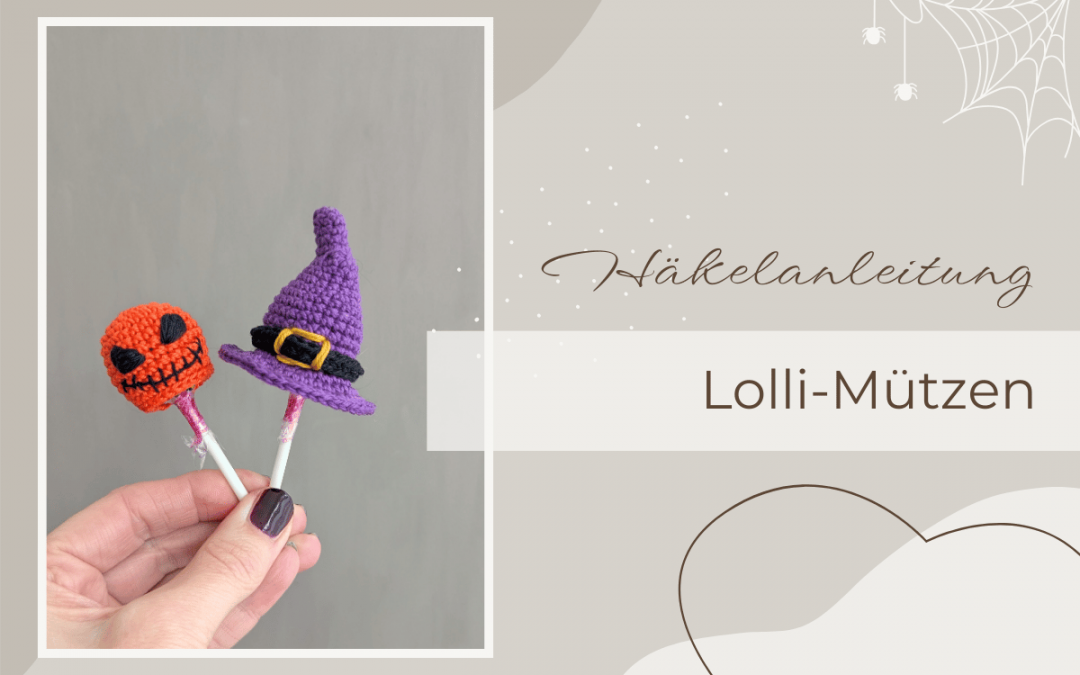 Witzige Lolli-Mützen zu Halloween häkeln