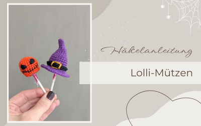 Witzige Lolli-Mützen zu Halloween häkeln