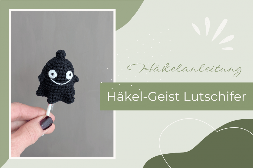 Lutschifer, der Häkel-Geist