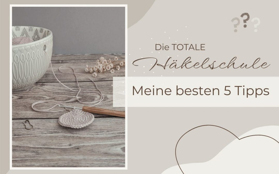 5 Tipps, die ich gerne als Häkelanfänger gewusst hätte