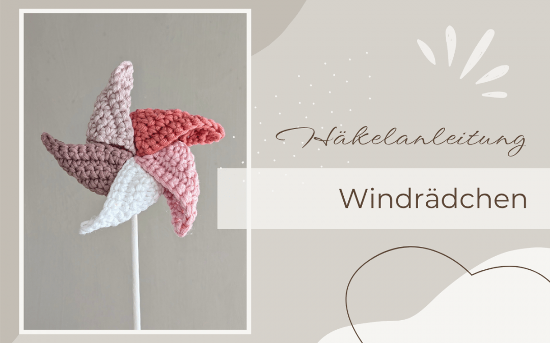 Kleines Windrädchen häkeln