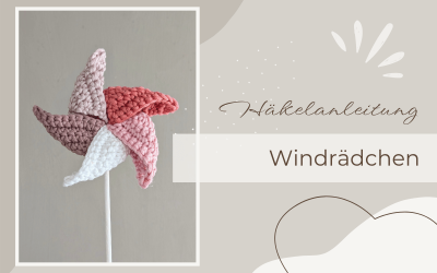 Kleines Windrädchen häkeln